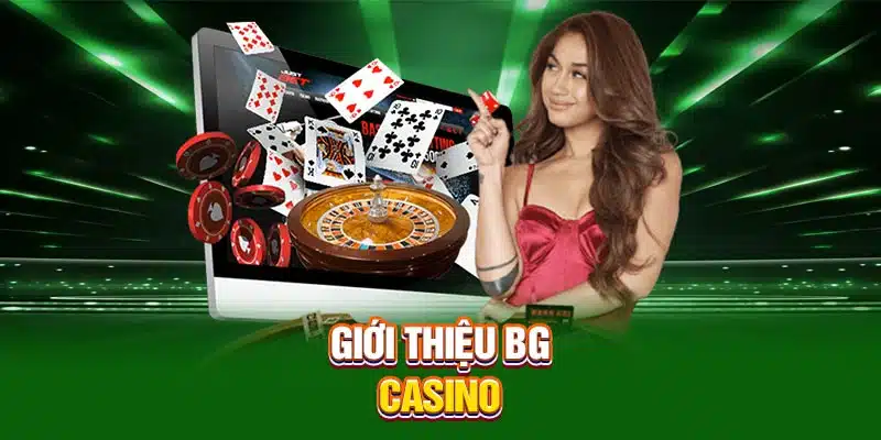Giới thiệu BG Casino