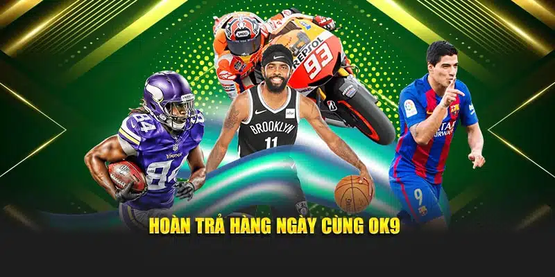 Hoàn trả hàng ngày cùng OK9