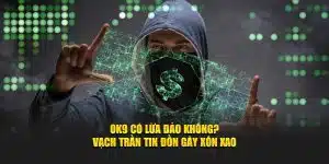 ok9 lừa đảo không