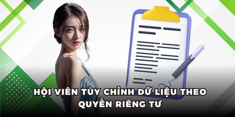 Hội viên tùy chỉnh dữ liệu theo quyền riêng tư